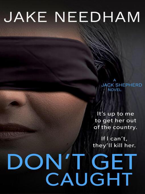 Title details for Don't Get Caught by Jake Needham - Available